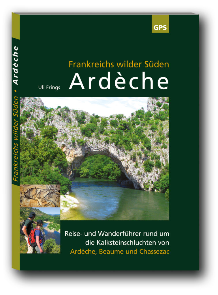 Wanderführer Ardèche, Frankreichs wilder Süden